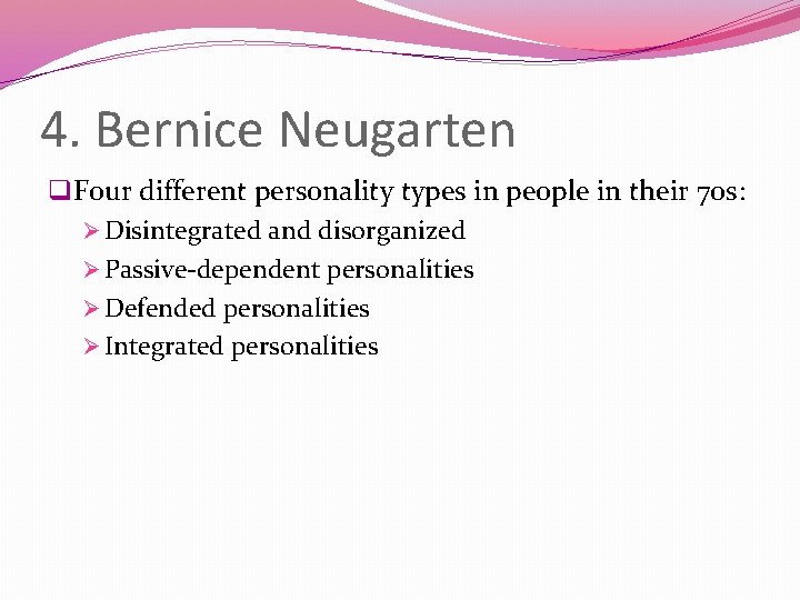 4. Bernice Neugarten q. Four different personality types in people in their 70 s:
