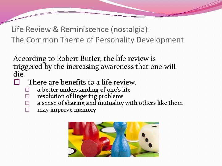 Life Review & Reminiscence (nostalgia): The Common Theme of Personality Development According to Robert