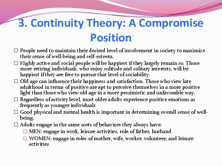 3. Continuity Theory: A Compromise Position � People need to maintain their desired level