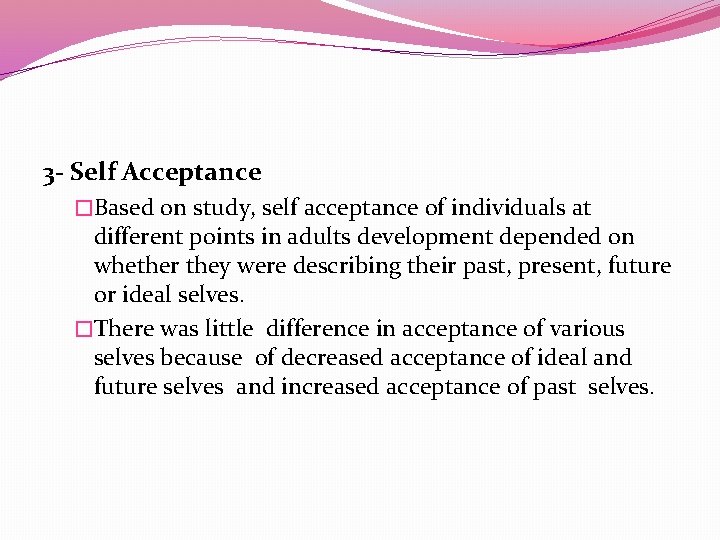 3 - Self Acceptance �Based on study, self acceptance of individuals at different points