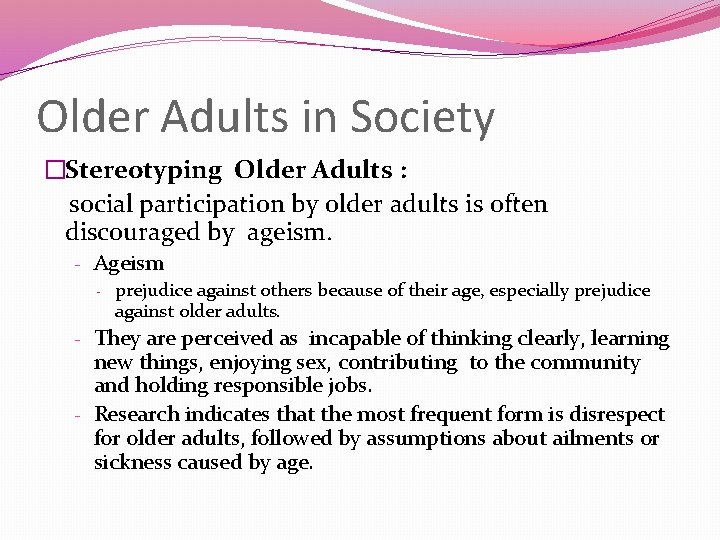 Older Adults in Society �Stereotyping Older Adults : social participation by older adults is