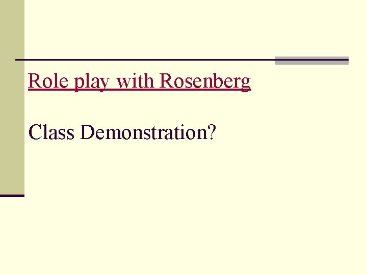 Role play with Rosenberg Class Demonstration? 