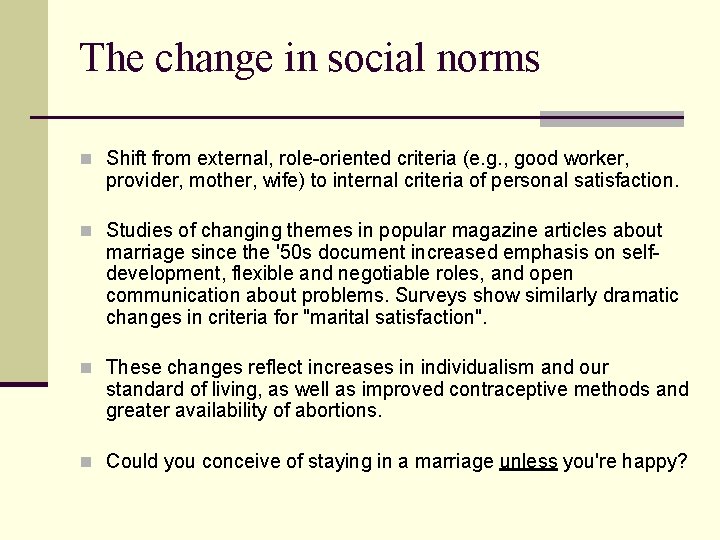 The change in social norms n Shift from external, role-oriented criteria (e. g. ,