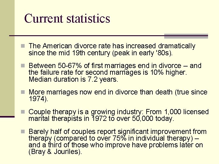 Current statistics n The American divorce rate has increased dramatically since the mid 19