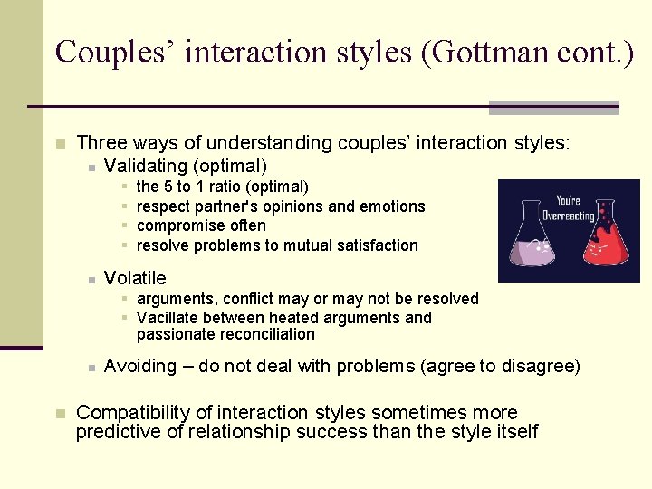 Couples’ interaction styles (Gottman cont. ) n Three ways of understanding couples’ interaction styles: