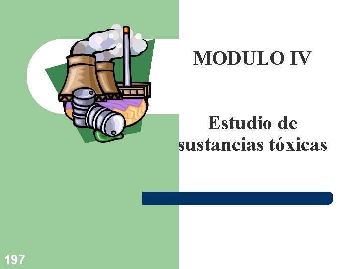 MODULO IV Estudio de sustancias tóxicas 197 