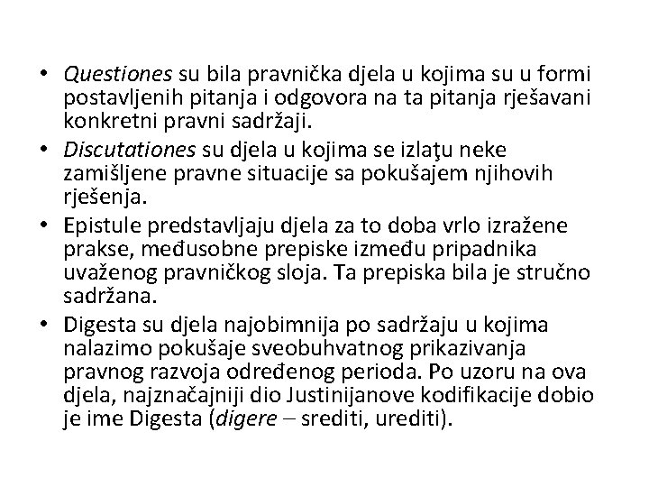  • Questiones su bila pravnička djela u kojima su u formi postavljenih pitanja