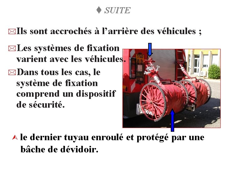 t SUITE *Ils sont accrochés à l’arrière des véhicules ; *Les systèmes de fixation