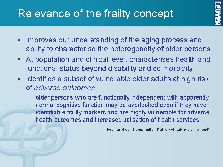 Relevance of the frailty concept • Improves our understanding of the aging process and