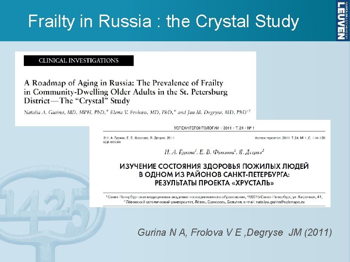 Frailty in Russia : the Crystal Study Gurina N A, Frolova V E ,
