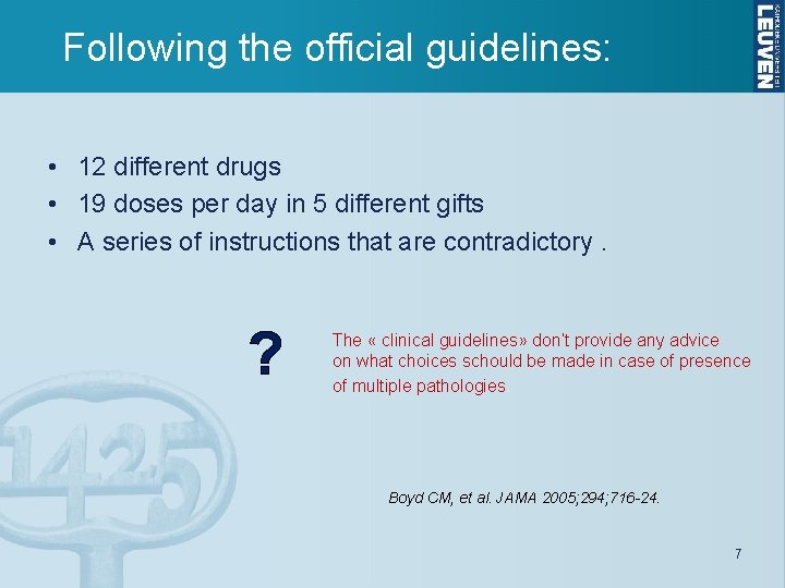 Following the official guidelines: • 12 different drugs • 19 doses per day in