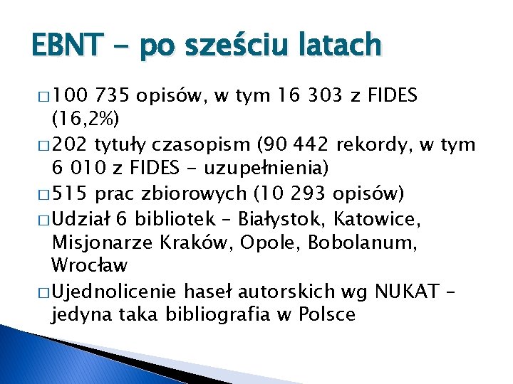 EBNT - po sześciu latach � 100 735 opisów, w tym 16 303 z