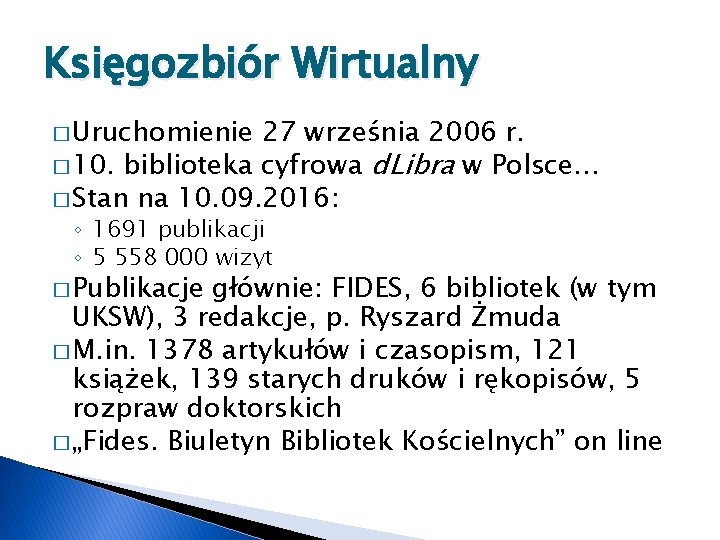 Księgozbiór Wirtualny � Uruchomienie 27 września 2006 r. � 10. biblioteka cyfrowa d. Libra