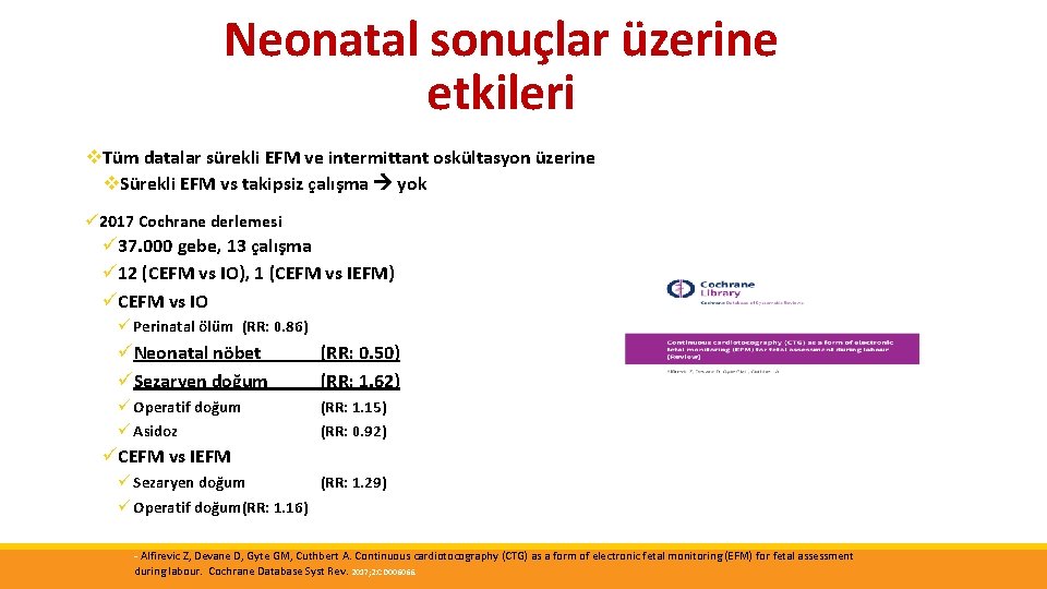 Neonatal sonuçlar üzerine etkileri v. Tüm datalar sürekli EFM ve intermittant oskültasyon üzerine v.