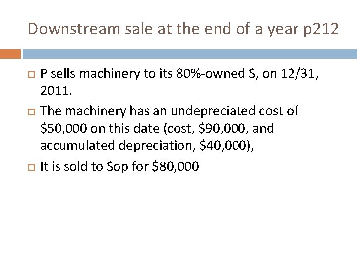 Downstream sale at the end of a year p 212 P sells machinery to