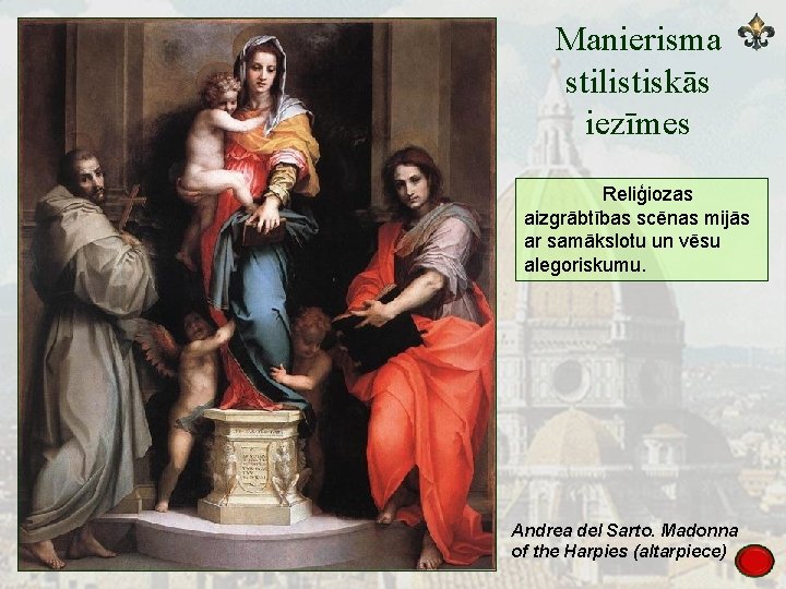 Manierisma stilistiskās iezīmes Reliģiozas aizgrābtības scēnas mijās ar samākslotu un vēsu alegoriskumu. Andrea del