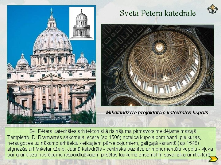Svētā Pētera katedrāle Mikelandželo projektētais katedrāles kupols Sv. Pētera katedrāles arhitektoniskā risinājuma pirmavots meklējams