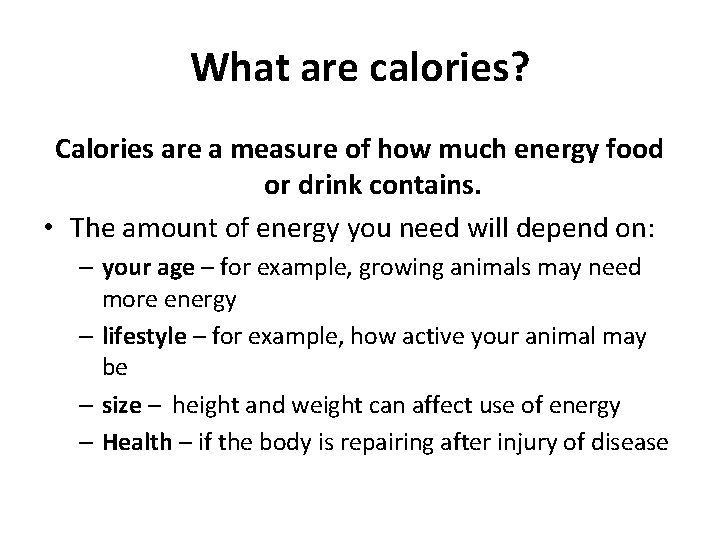 What are calories? Calories are a measure of how much energy food or drink