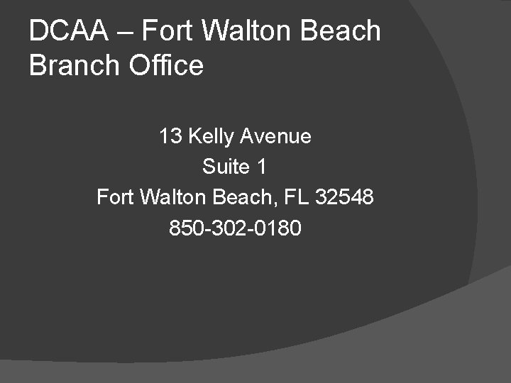 DCAA – Fort Walton Beach Branch Office 13 Kelly Avenue Suite 1 Fort Walton