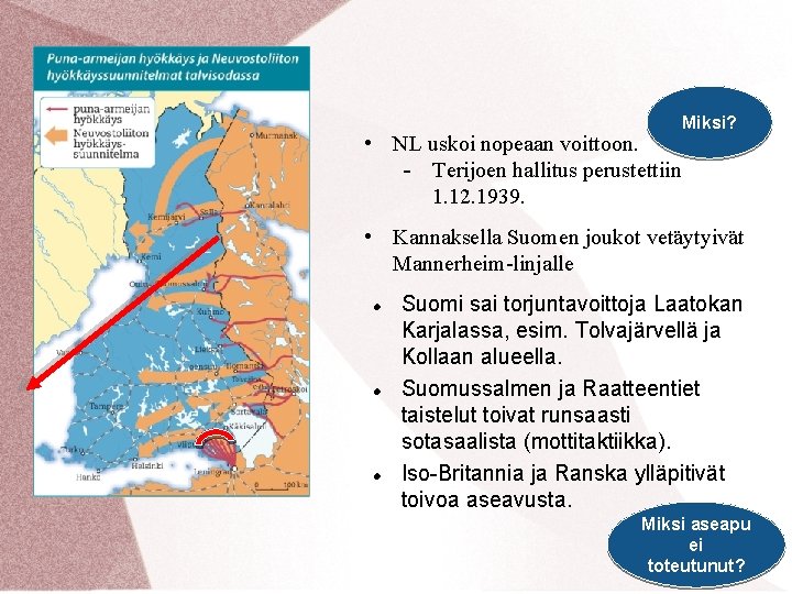  • NL uskoi nopeaan voittoon. - Terijoen hallitus perustettiin 1. 12. 1939. Miksi?