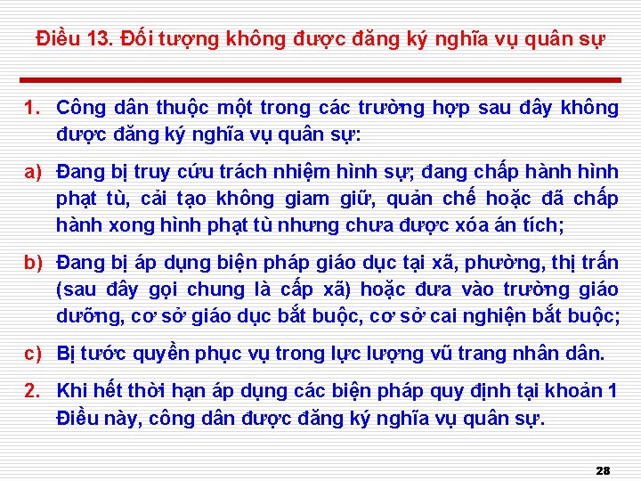 Điều 13. Đối tượng không được đăng ký nghĩa vụ quân sự 1. Công