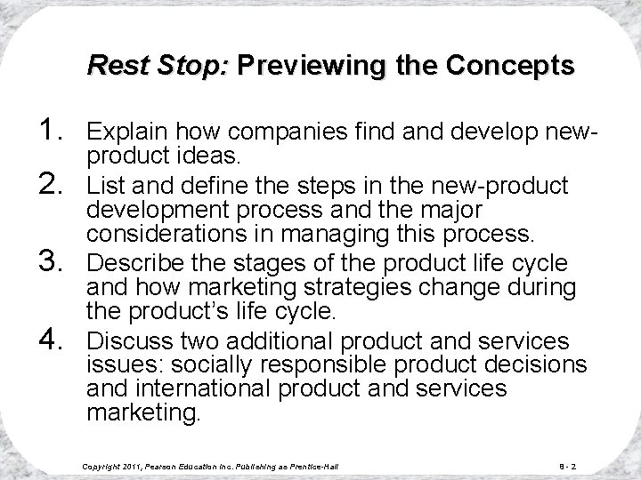 Rest Stop: Previewing the Concepts 1. 2. 3. 4. Explain how companies find and
