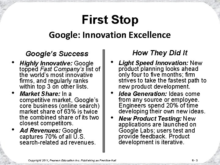 First Stop Google: Innovation Excellence • • • Google’s Success Highly Innovative: Google topped