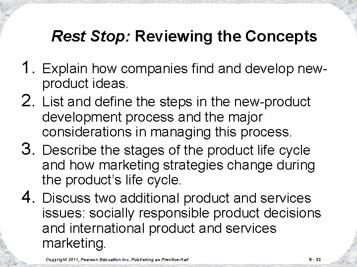 Rest Stop: Reviewing the Concepts 1. 2. 3. 4. Explain how companies find and