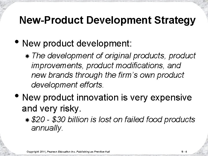 New-Product Development Strategy • New product development: The development of original products, product improvements,