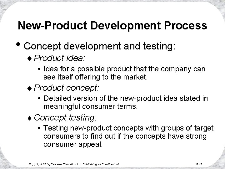 New-Product Development Process • Concept development and testing: Product idea: • Idea for a