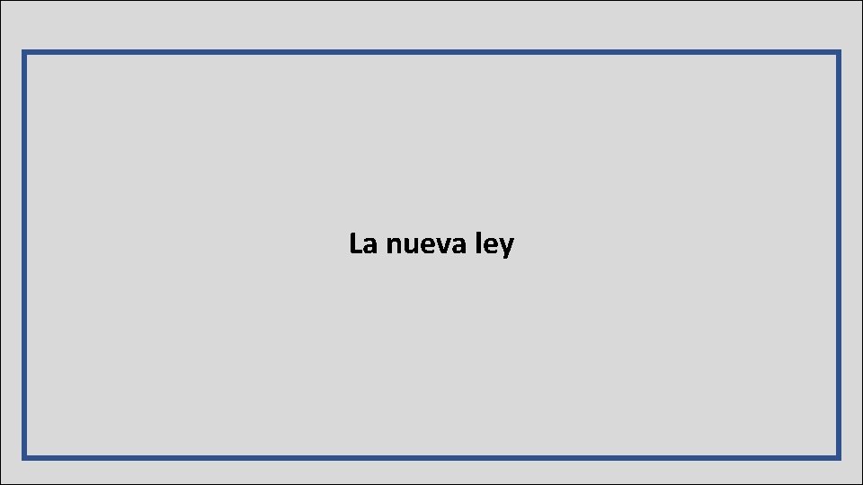 La nueva ley 