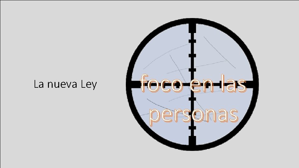 La nueva Ley foco en las personas 