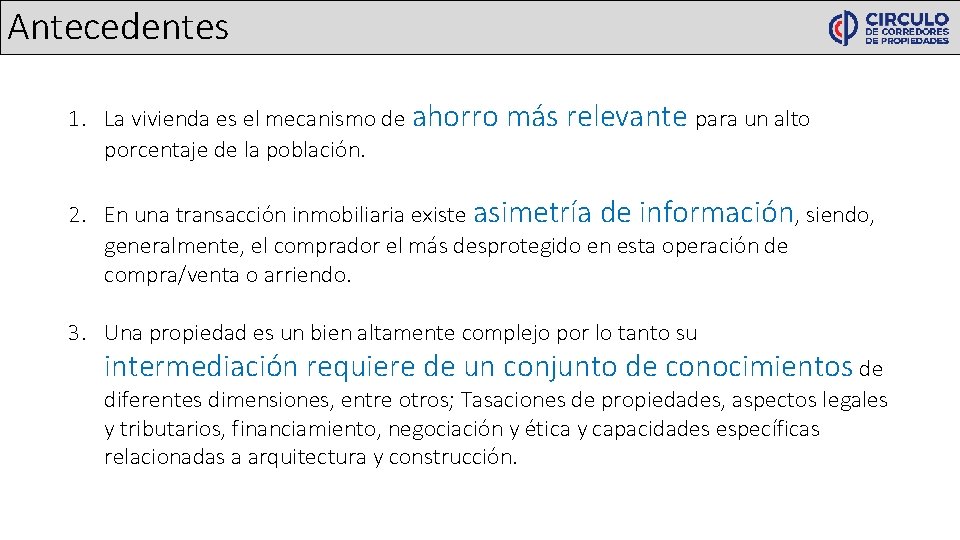 Antecedentes 1. La vivienda es el mecanismo de ahorro más relevante para un alto