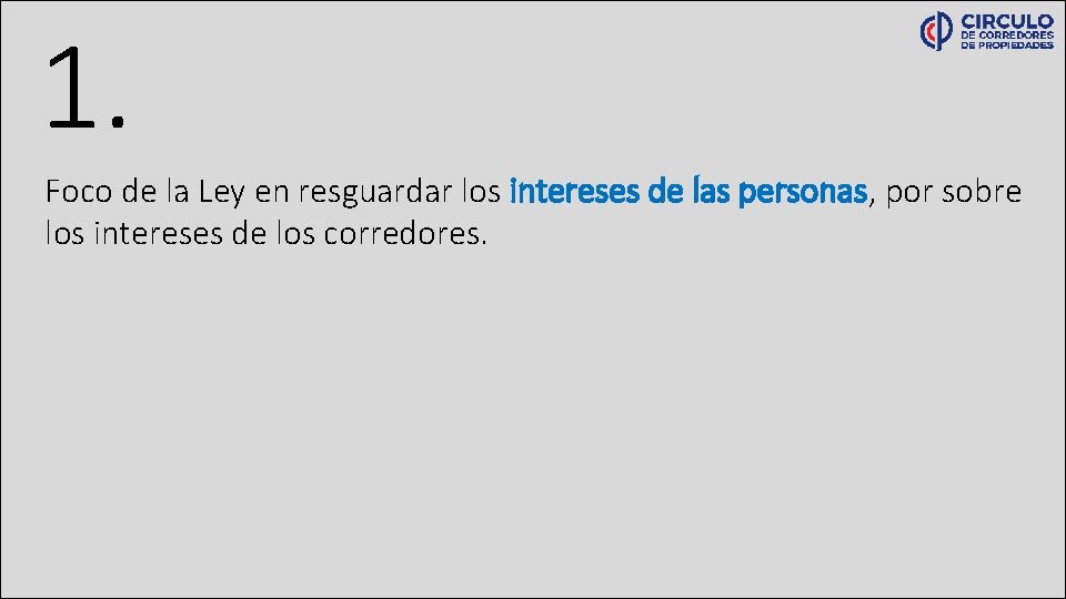 1. Foco de la Ley en resguardar los intereses de las personas, por sobre