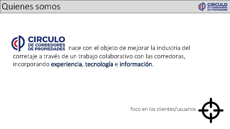 Quienes somos nace con el objeto de mejorar la industria del corretaje a través