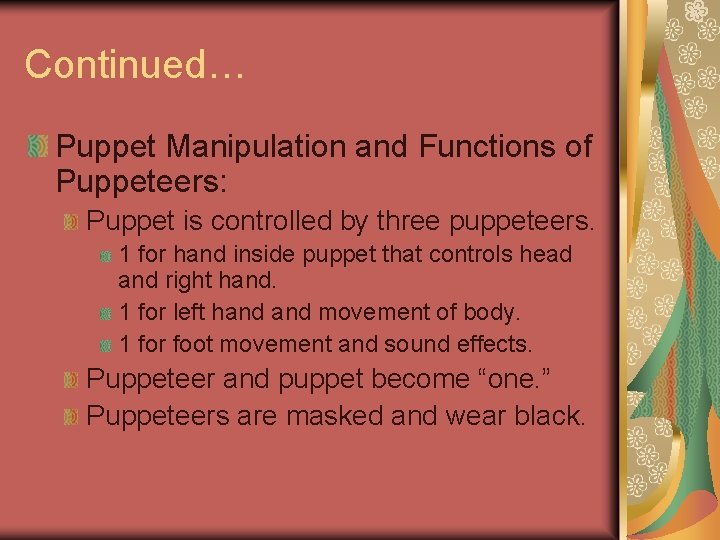 Continued… Puppet Manipulation and Functions of Puppeteers: Puppet is controlled by three puppeteers. 1 Continued… Puppet Manipulation and Functions of Puppeteers: Puppet is controlled by three puppeteers. 1