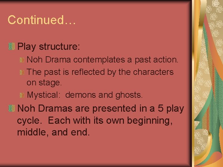 Continued… Play structure: Noh Drama contemplates a past action. The past is reflected by Continued… Play structure: Noh Drama contemplates a past action. The past is reflected by