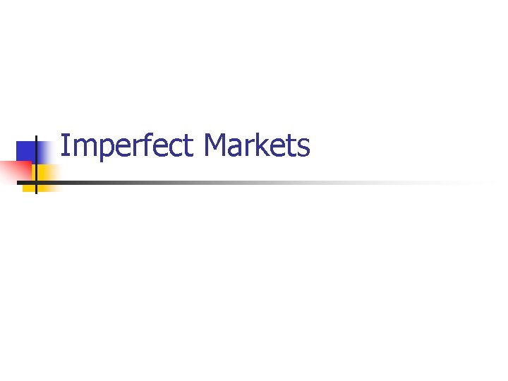 Imperfect Markets 