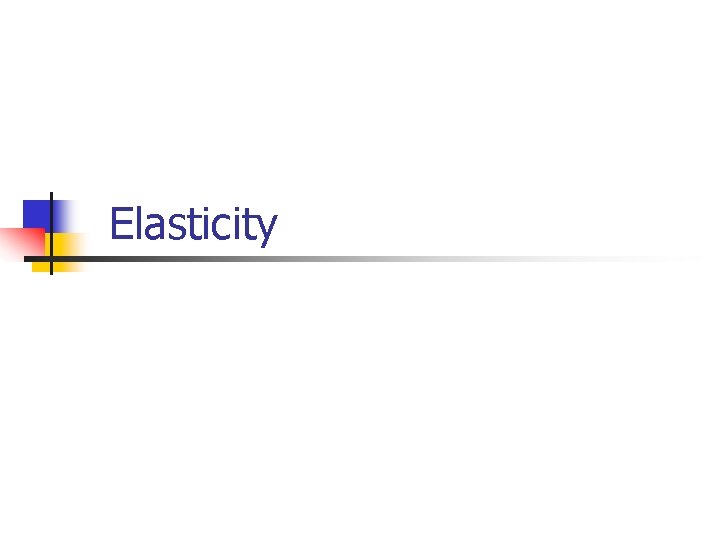 Elasticity 