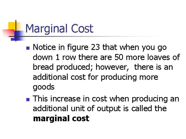 Marginal Cost n n Notice in figure 23 that when you go down 1