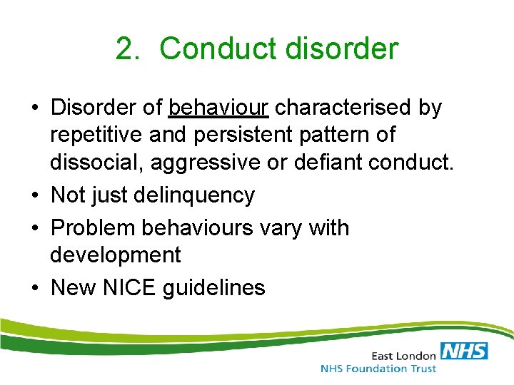 2. Conduct disorder • Disorder of behaviour characterised by repetitive and persistent pattern of 2. Conduct disorder • Disorder of behaviour characterised by repetitive and persistent pattern of