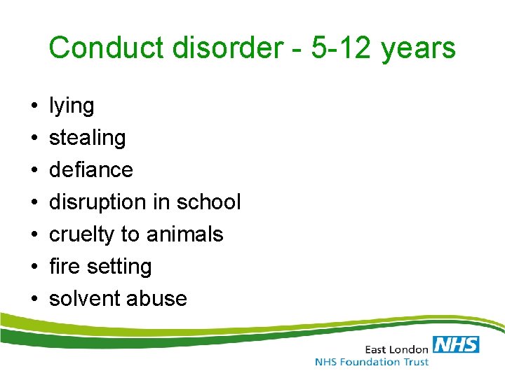 Conduct disorder - 5 -12 years • • lying stealing defiance disruption in school Conduct disorder - 5 -12 years • • lying stealing defiance disruption in school