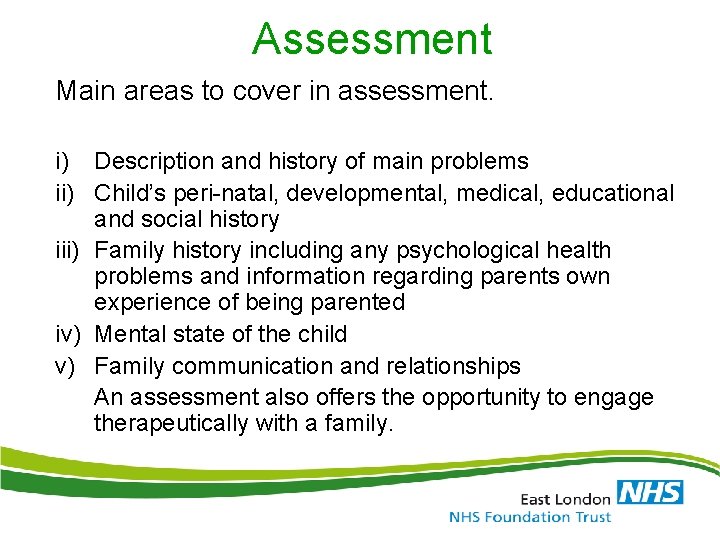 Assessment Main areas to cover in assessment. i) Description and history of main problems Assessment Main areas to cover in assessment. i) Description and history of main problems