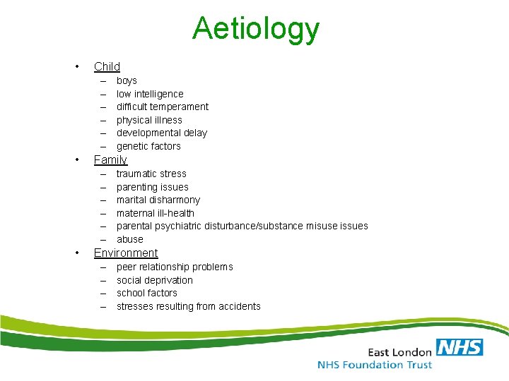 Aetiology • Child – – – • Family – – – • boys low Aetiology • Child – – – • Family – – – • boys low