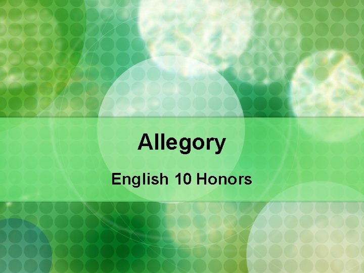 Allegory English 10 Honors 