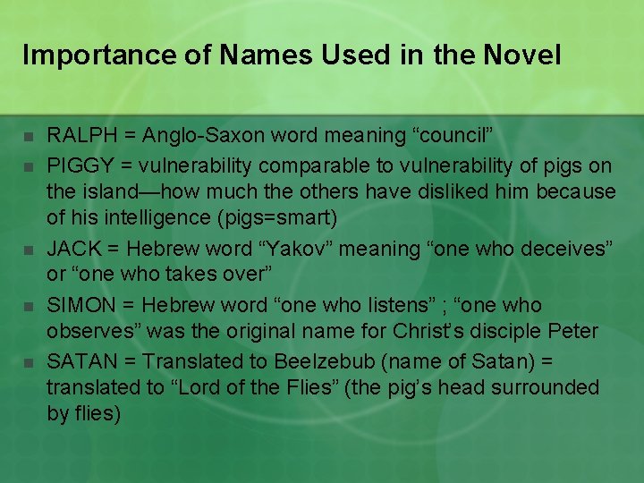 Importance of Names Used in the Novel n n n RALPH = Anglo-Saxon word