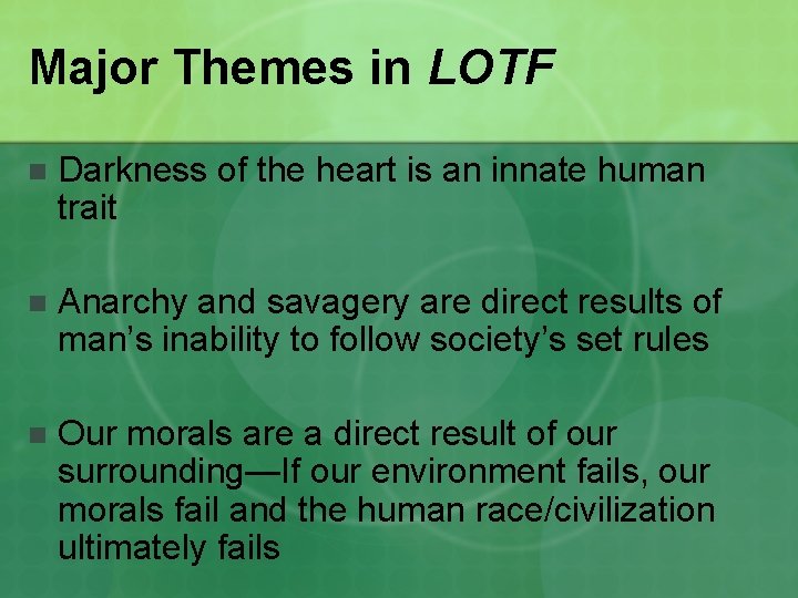 Major Themes in LOTF n Darkness of the heart is an innate human trait