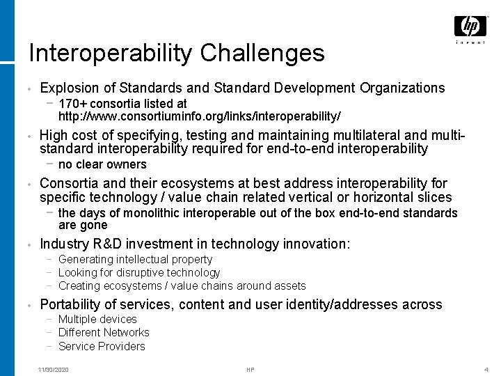 Interoperability Challenges • Explosion of Standards and Standard Development Organizations − 170+ consortia listed