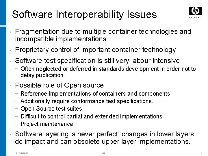 Software Interoperability Issues • Fragmentation due to multiple container technologies and incompatible implementations •