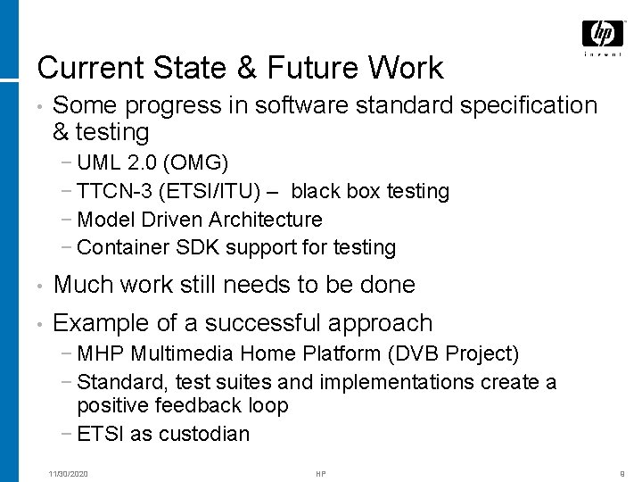 Current State & Future Work • Some progress in software standard specification & testing